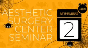 Aesthetic Surgery Center’s Seminar Is Back!